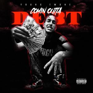 Comin' Outta Debt (Explicit)