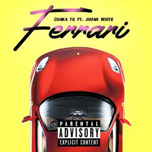 Ferrari- ChakaTg (feat. Jhoan White) (Explicit)