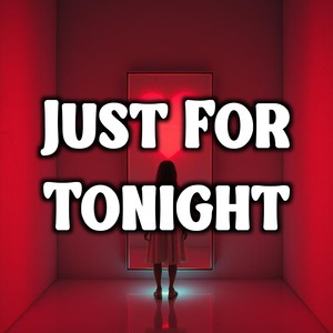 Just For Tonight