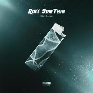 Roll SomThin (Explicit)