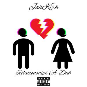 Relationships a dub (Explicit)