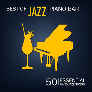 Best of Jazz Piano Bar (50 Essential Piano Jazz songs)