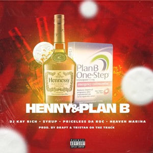 Henny & Plan B (feat. Syrup, Priceless Da Roc & Heaven Marina) [Explicit]