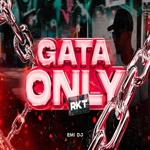 Gata Only (RKT)