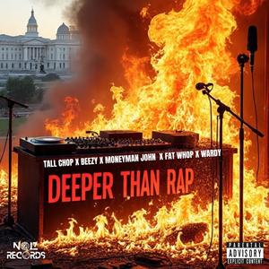 Deeper Than Rap (feat. Tall Chop, Beezy, MoneyMan John, Fat Whop & Wardy) (Explicit)