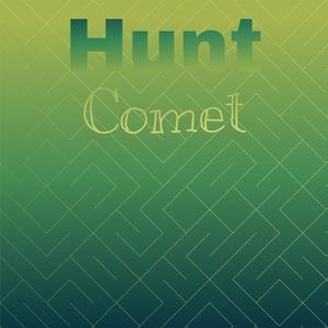 Hunt Comet