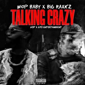 Talkin Crazy (feat. Big Raxkz) [Explicit]