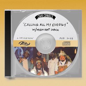 Calling All My Energy (feat. Midnight Snack) (Live Version)