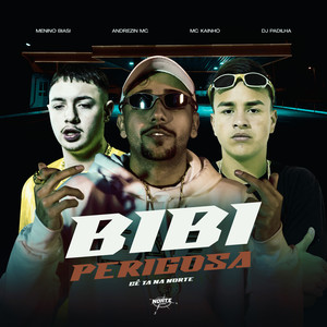 MeninoBiasi - Bibi Perigosa ( Ce Ta Na Norte ) (Explicit)