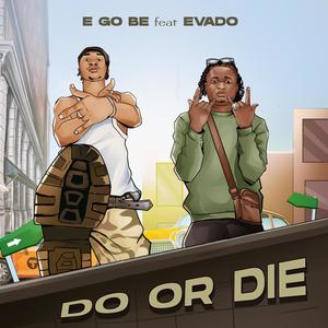 Do or Die (feat. Evado) [Explicit]