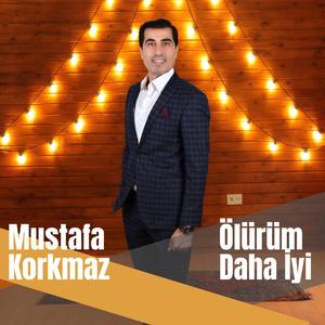 Ölürüm Daha İyi