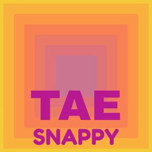 Tae Snappy