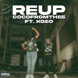 Reup(feat. KGEO) (Explicit)