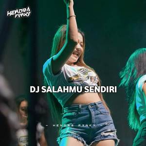 Salahmu Sendiri (Remix)