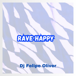 Rave Happy (Explicit)