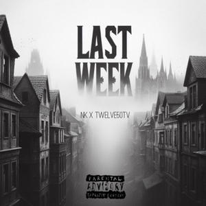 Last Week (Twelve50tv Freestyle) (Explicit)