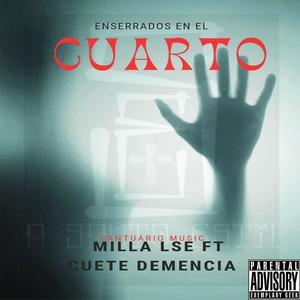 Encerrados en el cuarto-milla (feat. cuete demencia) [Explicit]