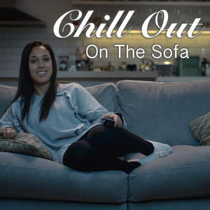 Chill Out On The Sofa