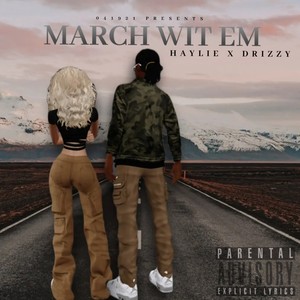 March Wit Em (feat. Drizzy) [Explicit]