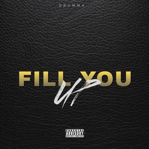 Fill You Up (Explicit)