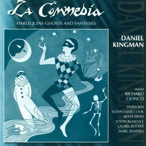 KINGMAN, D.: Commedia (La) / Scenario musical I and II / Dances and Ghost Dances (Cionco, Betty Woo, Blasdale