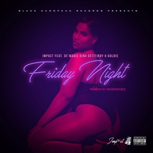 Friday Night(feat. De'marie King, GetItIndy & Goldie) (Explicit)