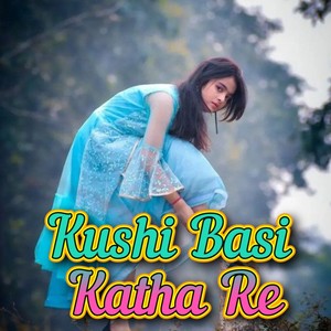 Kushi Basi Katha Re