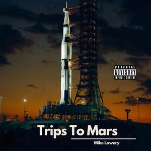 Trips To Mars (Explicit)
