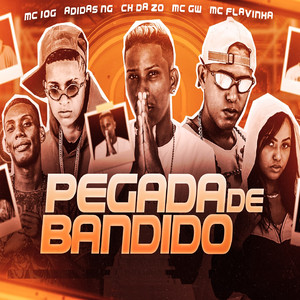 Pegada de Bandido(feat. Mc Flavinha & Mc Gw)(Brega Funk) (Explicit)