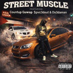 STREET MUSCLE (feat. $pvc3dout & Do3daman) (Explicit)