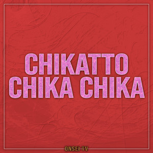 Chikatto Chika Chika (TV Version)