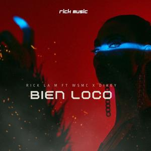 Bien Loco (feat. Wsmc & Dikey) [Explicit]