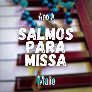 Salmos para Missa Ano a Maio