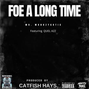 FOE A LONG TIME (feat. QUEL AZZ) [Explicit]