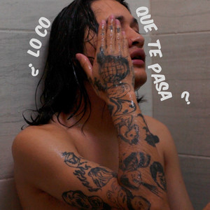 ¿Loco Que Te Pasa? (Explicit)