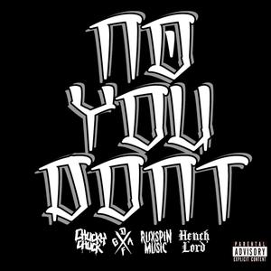 No You Don't (feat. Chucky Chuck) [Explicit]