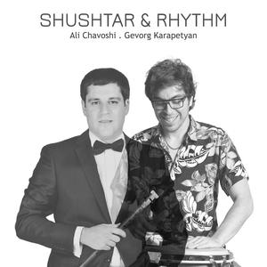 Shushtar & Rhythm (feat. Gevorg Karapetyan)