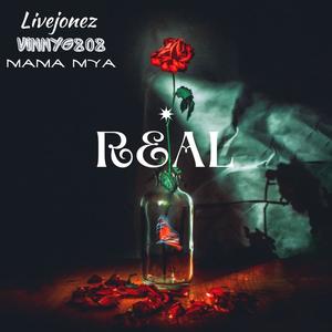 Real (feat. Livejonez & Mama Mya) [Explicit]