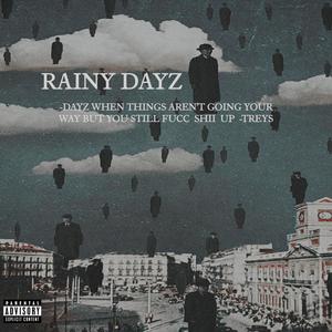 Rainy Dayz (feat. PSV & 1800) (Explicit)