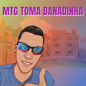 Mtg Toma Danadinha (Explicit)