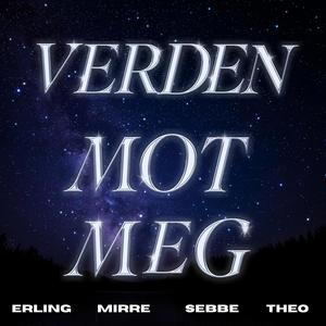 Verden Mot Meg (feat. Erling & Mirre)