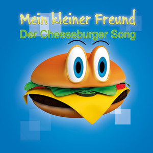 Mein kleiner Freund (Der Cheeseburger Song)