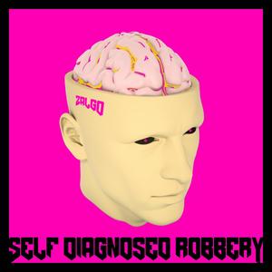 Self Diagnosed Robbery