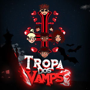 Tropa dos Vamps (Explicit)