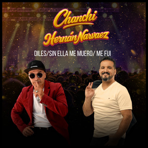 Diles / Sin ella me muero / Me fui