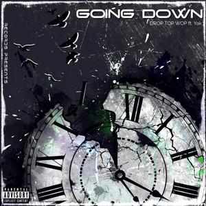 Going Down (feat. Yak) [Explicit]