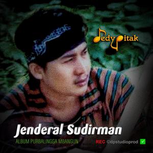Jenderal Sudirman (feat. @dpstudioprod, Musisi Purbalingga, Jawa Ngapak, Penginyongan, Lagu Jawa, Campursari Koplo, Dangdut Ngapak, Ngapak Purbalingga, DEDY PITAK STUDIO & REC ©dpstudioprod)