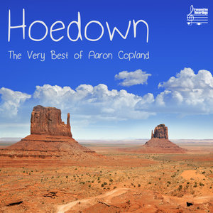 Hoedown: The Very Best of Aaron Copland and the American Masters