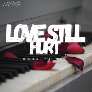 Love Still Hurt (Explicit)