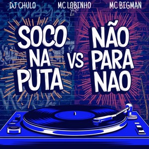 SOCO NA PUTA VS NAO PARA NAO (Explicit)